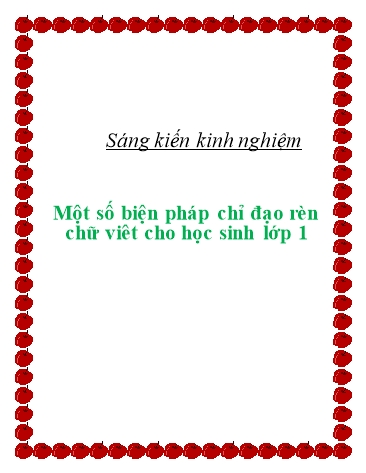 Sáng kiến kinh nghiệm Một số biện pháp chỉ đạo rèn chữ viết cho học sinh Lớp 1